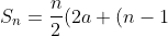 S_{n}=\frac{n}{2}(2a+(n-1)b)